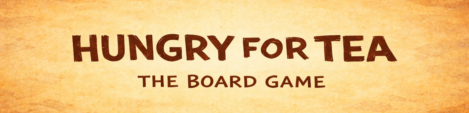 Hungry for Tea — The Board Game
